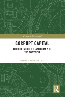 Image for Corrupt Capital: Alcohol, Nightlife, and Crimes of the Powerful