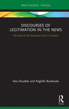 Image for Discourses of legitimation in the news: the case of the economic crisis in Greece