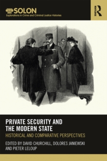 Image for Private Security and the Modern State: Historical and Comparative Perspectives