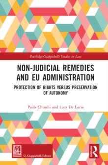 Image for Non-Judicial Remedies and EU Administration: Protection of Rights Versus Preservation of Autonomy