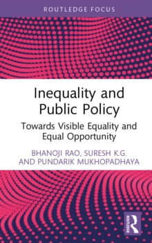 Image for Inequality and Public Policy: Towards Visible Equality and Equal Opportunity