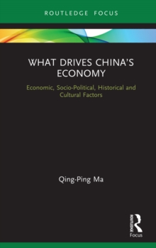 Image for What drives China's economy: economic, socio-political, historical and cultural factors