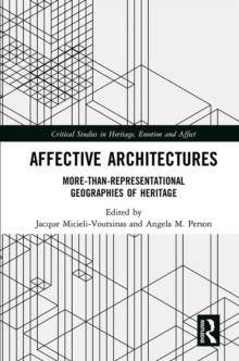 Image for Affective Architectures: More-Than-Representational Geographies of Heritage