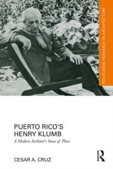 Image for Puerto Rico's Henry Klumb: A Modern Architect's Sense of Place