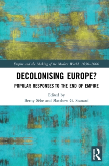 Image for Decolonising Europe?: Popular Responses to the End of Empire