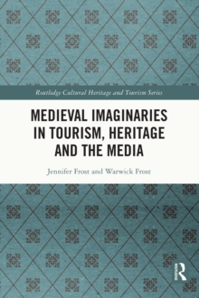 Image for Medieval imaginaries in tourism, heritage and the media