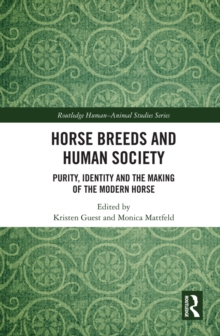 Image for Horse breeds and human society: purity, identity and the making of the modern horse