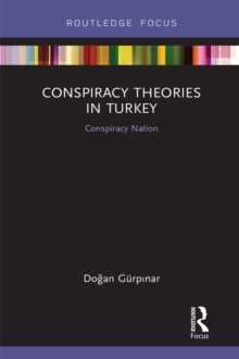 Image for Conspiracy theories in Turkey: conspiracy nation