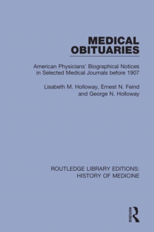 Image for Medical obituaries: American physicians' biographical notices in selected medical journals before 1907