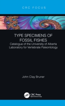 Image for Type specimens of fossil fishes: catalogue of the University of Alberta Laboratory for Vertebrate Paleontology