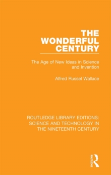 Image for The wonderful century: the age of new ideas in science and invention