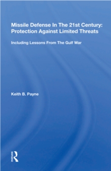 Image for Missile Defense in the 21st Century: Protection Against Limited Threats, Including Lessons from the Gulf War