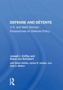 Image for Defense and detente  : U.S. and West German perspectives on defense policy