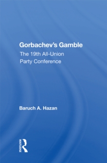 Image for Gorbachev's Gamble: The 19th All-union Party Conference