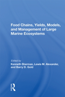 Image for Food Chains, Yields, Models, And Management Of Large Marine Ecosoystems
