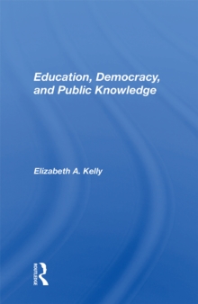 Image for Education, Democracy, and Public Knowledge