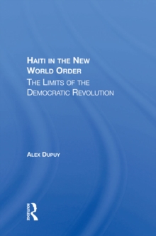 Image for Haiti In The New World Order: The Limits Of The Democratic Revolution