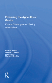Image for Financing the Agricultural Sector: Future Challenges and Policy Alternatives
