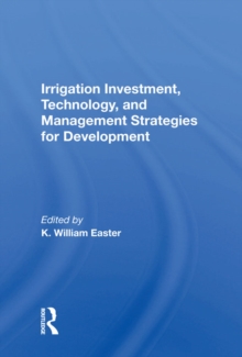 Image for Irrigation Investment, Technology, And Management Strategies For Development