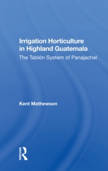 Image for Irrigation horticulture in highland Guatemala: the tablon system of Panajachel