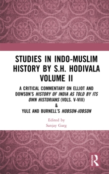 Image for Studies in Indo-Muslim history by S.H. Hodivala.: (A critical commentary on Elliot and Dowson's History of India as told by its own historians (vols. V-VIII) & Yule and Burnell's Hobson-Jobson)