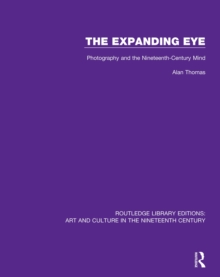 Image for The expanding eye: photography and the nineteenth-century mind