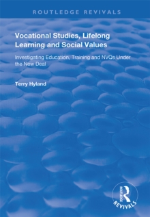 Image for Vocational Studies, Lifelong Learning and Social Values: Investigating Education, Training and NVQs Under the New Deal