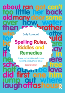 Image for Spelling rules, riddles and remedies: advice and activities to enhance spelling achievement for all