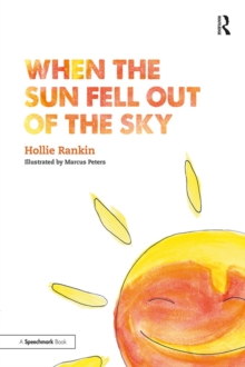Image for When the Sun Fell Out of the Sky: A Short Tale of Bereavement and Loss