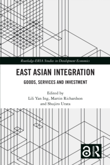 Image for East Asian integration: goods, services and investment