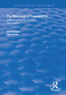 Image for The business of leadership: adding lasting value to your organization