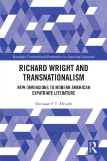 Image for Richard Wright and transnationalism: new dimensions to modern American expatriate literature