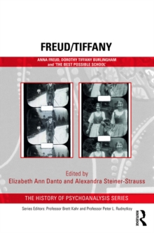Image for Freud/Tiffany: Anna Freud, Dorothy Tiffany Burlingham and the 'best possible school'
