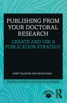 Image for Publishing from your doctoral research: create and use a publication strategy