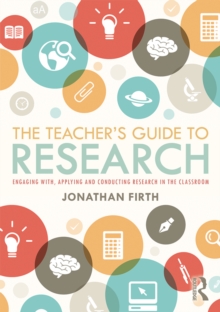 Image for The teacher's guide to research: engaging with, applying and conducting research in the classroom