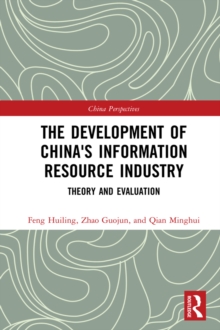 Image for The Development Of China'S Information Resource Industry: Theory And Evaluation