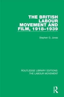 Image for The British labour movement and film, 1918-1939