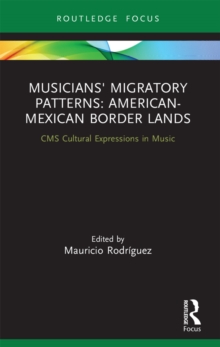 Image for Musicians' Migratory Patterns: American-Mexican Border Lands