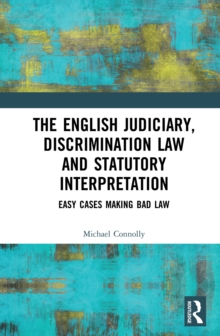 Image for The English judiciary, discrimination law and statutory interpretation: easy cases making bad law