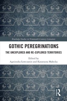 Image for Gothic peregrinations: the unexplored and re-explored territories