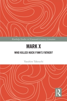 Image for Mark X: who killed Huck Finn's father?