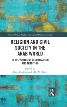 Image for Religion and civil society in the Arab world: in the vortex of globalization and tradition