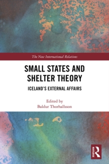 Image for Small states and shelter theory: Iceland's external affairs