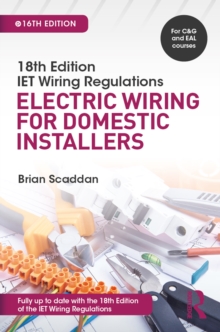 IET wiring regulations: electric wiring for domestic installers by Scaddan, Brian (9780429883064 ...