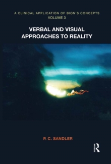 Image for A Clinical Application of Bion's Concepts: Verbal and Visual Approaches to Reality