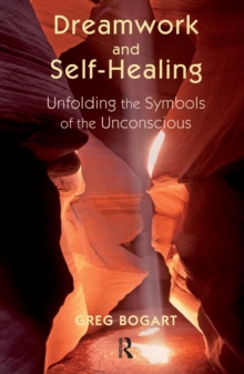 Image for Dreamwork and Self-Healing: Unfolding the Symbols of the Unconscious