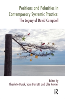 Image for Positions and polarities in contemporary systemic practice: the legacy of David Campbell