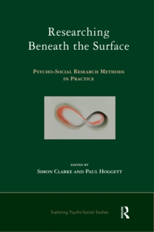 Image for Researching Beneath the Surface: Psycho-Social Research Methods in Practice