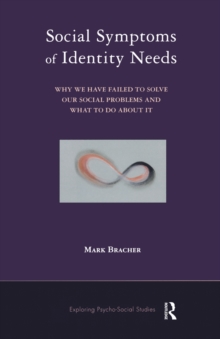 Image for Social Symptoms of Identity Needs: Why We Have Failed to Solve Our Social Problems and What to Do About It