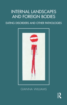 Image for Internal landscapes and foreign bodies: eating disorders and other pathologies